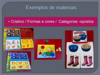  Criativo / Formas e cores / Categorias -opostos
 