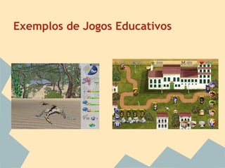 Exemplos de Jogos Educativos

 