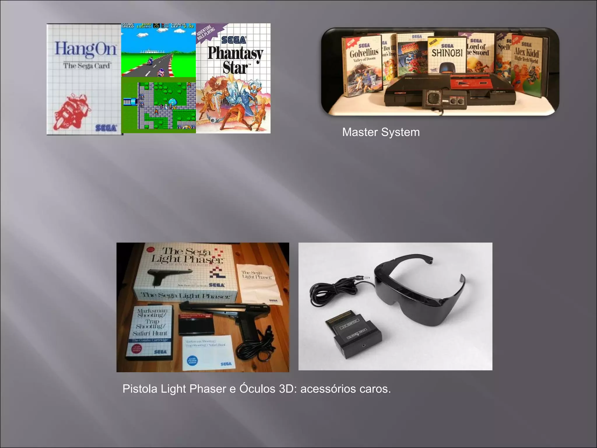 Master System Pistola Light Phaser e Óculos 3D: acessórios caros. 