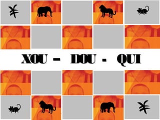 © Prof.: Marcelo Cursino
XOUXOU –– DOUDOU -- QUIQUI
 