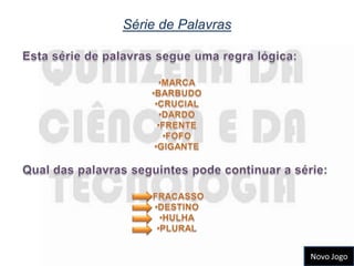 Série de Palavras




                    Novo Jogo
 