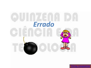 Errado




         Tenta novamente
 