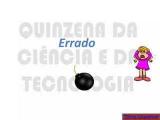 Errado




         Tenta novamente
 