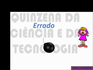 Errado  Tenta novamente 