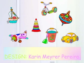 DESIGN: Karin Meyrer Pereira
 