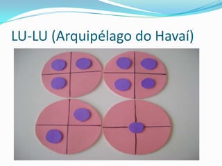 LU-LU (Arquipélago do Havaí)
 