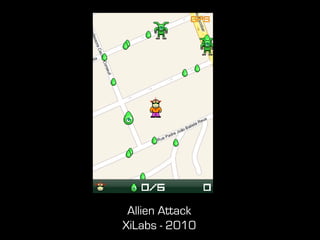 Allien Attack
XiLabs - 2010
 