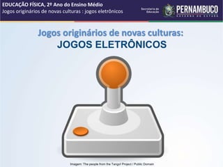 JOGOS ORIGINÁRIOS DE NOVAS CULTURAS.ppt