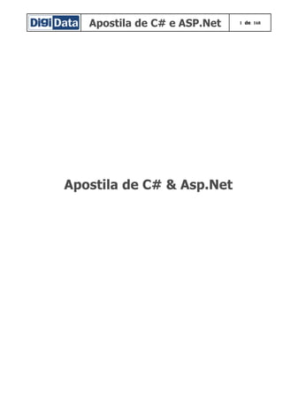 Apostila de C# e ASP.Net 1 de 168
Apostila de C# & Asp.Net
 
