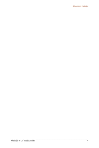 Brincar com Tradição




Município de São Brás de Alportel                     7
 