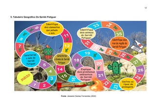 52
5. Tabuleiro Geográfico Do Seridó Potiguar
Fonte: Jessiane Dantas Fernandes (2022)
 