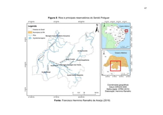 47
Figura 8: Rios e principais reservatórios do Seridó Potiguar
Fonte: Francisco Hermínio Ramalho de Araújo (2019)
 