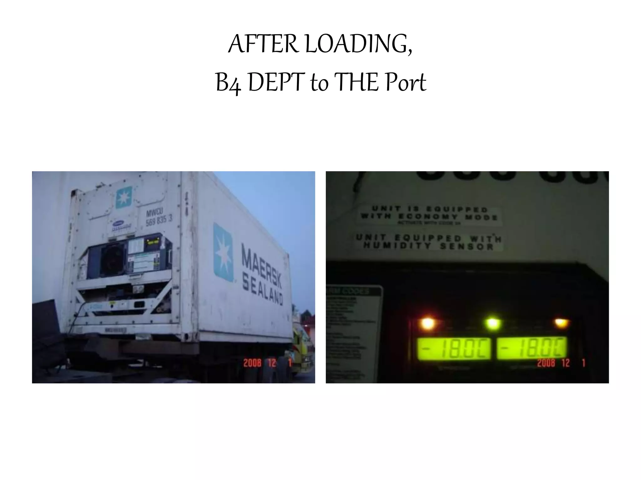 AFTER LOADING, 
B4 DEPT to THE Port 
 