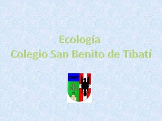 Ecología  Colegio San Benito de Tibatí 