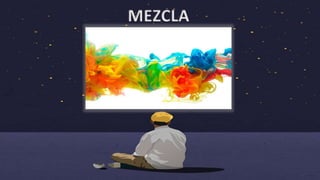 MEZCLA