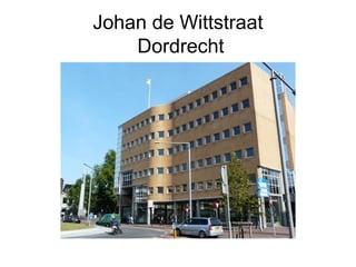 Johan de Wittstraat 
Dordrecht 
 