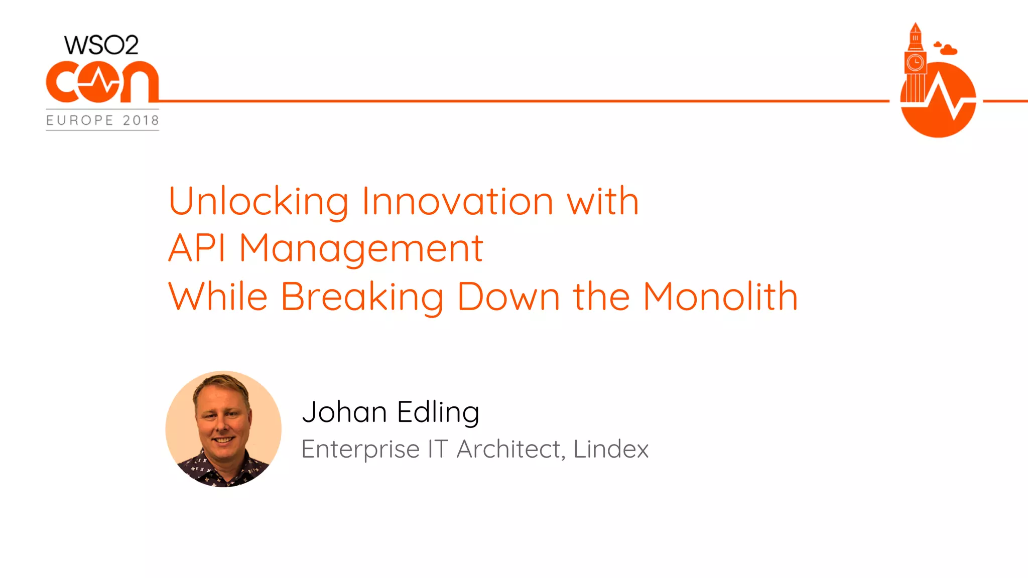 Enterprise IT Architect, Lindex
Unlocking Innovation with
API Management
While Breaking Down the Monolith
Johan Edling
 