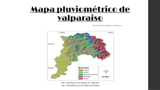 Mapa pluviométrico de
valparaiso
 