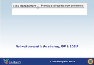 Not well covered in the strategy, IDP & SDBIP 