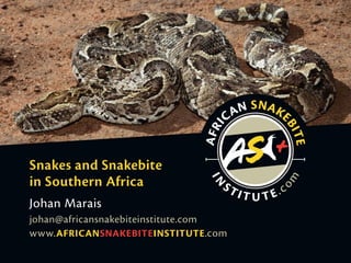 Snakes and Snake-bite in Southern Africa by Johan Marais