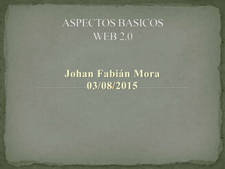 Johan Fabián Mora
03/08/2015
 