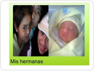 Mis hermanas
 
