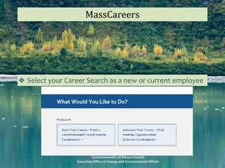 Commonwealth	of	Massachusetts		
Executive	Office	of	Energy	and	Environmental	Affairs
❖ Select	your	Career	Search	as	a	new	...
