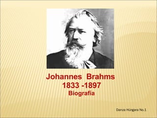 Johannes Brahms
Biografía
Concierto para Violín opus 77 mov.3
 