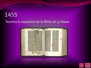 1455
Termina la impresión de la Biblia de 42 líneas.
 
