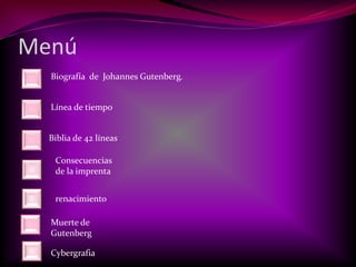 Menú
  Biografía de Johannes Gutenberg.


  Línea de tiempo


  Biblia de 42 líneas

   Consecuencias
   de la imprenta


   renacimiento

  Muerte de
  Gutenberg

  Cybergrafia
 