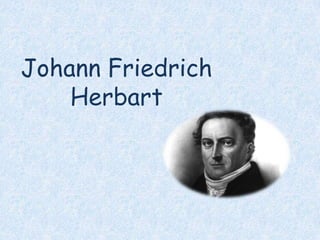 Johann Friedrich
Herbart

 