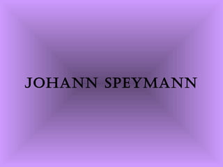 Johann Speymann
 
