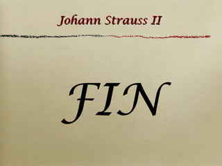 Johann Strauss II

FIN

 