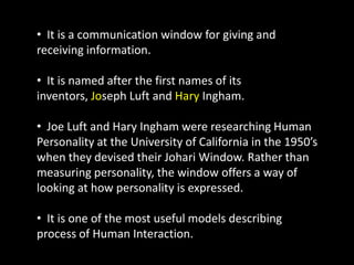 <ul><li>  It is a communication window for giving and receiving information.