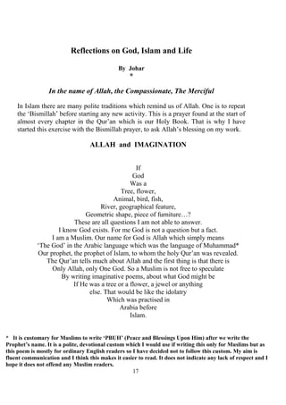 17
Reflections on God, Islam and Life
By Johar
*
In the name of Allah, the Compassionate, The Merciful
In Islam there are ...