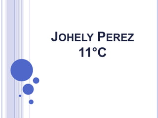 JOHELY PEREZ
    11°C
 