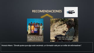 Horacio Mann: "Donde quiera que algo está creciendo, un formador vale por un millar de reformadores".
 