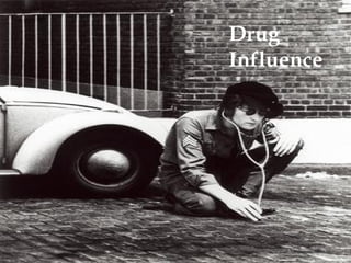 Drug  Influence 