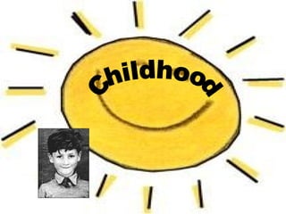 Childhood 