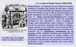 14. La vida en Exeter House (1666-1675) Exeter House,  la residencia de Lord Ashley en Londres, simboliza la agitada vida ...