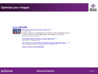 Optimize your images




@JShehata              Universal Search   Slide 49
 