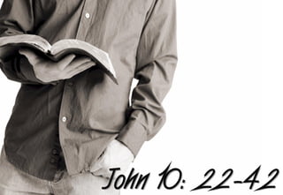 John 10: 22-42
 