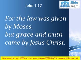 John 1 17 The Law Was Given Through Moses Power Point Church Sermon