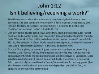 John 1;18-51, Is believing/receiving a work;? No one has seen God ...