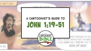 A Cartoonist's Guide to John 1:19-51