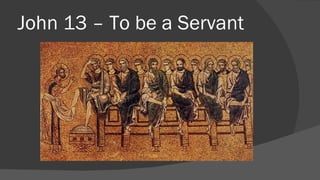 John 13 – To be a Servant 