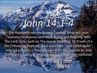 John 14:1-4
The Rapture is not the Second Coming; What will your
“mansion” in heaven look like?; Ruling and Reigning With
The Lord; Zola Levitt on The Jewish Wedding; 16 Proofs of a
Pre-Tribulation Rapture; Jesus promised “I will come again”;
John 14 parallels 1 Thessalonians 4:13-18; Rapture vs. 2nd
Coming comparison; Why are so many Christians confused
about Prophecy?
A beautiful shot from Knight Island in Prince William Sound. Spring is definitely in the air! Cp Expressions
 
