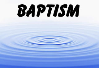 Baptism
 