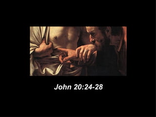 John 20:24-28
 