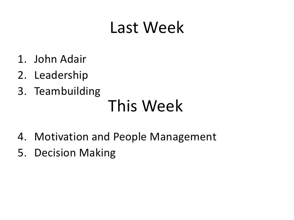 John Adair And Leadership Skills Motivation and Decision Making